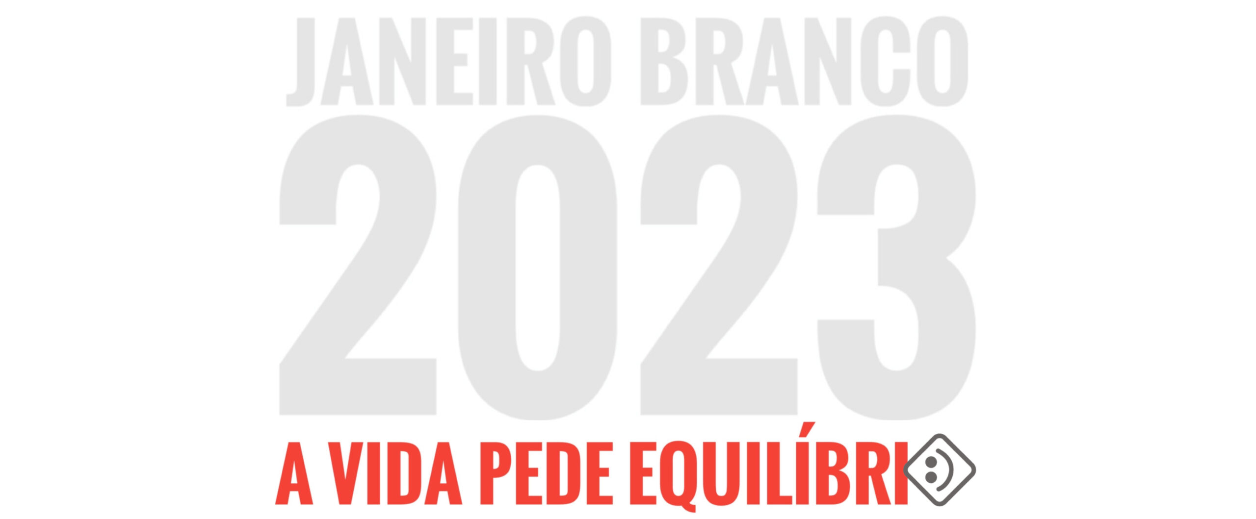 Janeiro Branco – Equilíbrio e Renovação